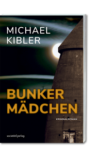 Buchcover Bunker Mädchen von Michael Kibler