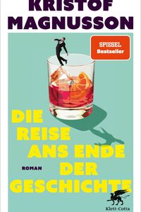 Buchcover Die Reise ans Ende der Geschichte von Kristof Magnusson